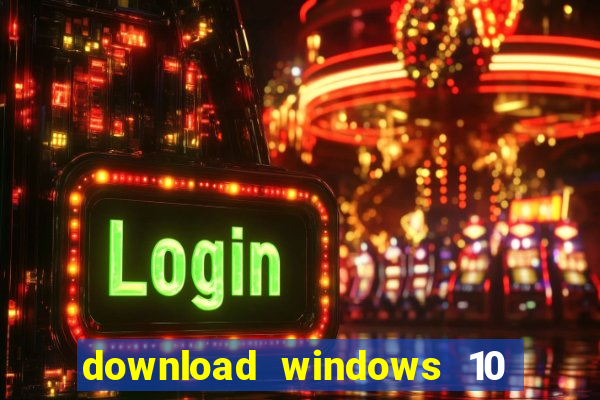 download windows 10 home iso 64 bit